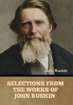 Selections from the Works of John Ruskin