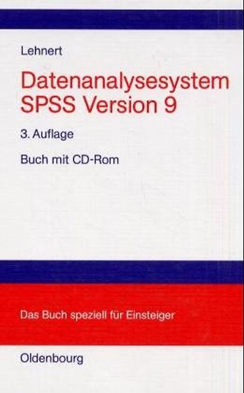 Datenanalysesystem SPSS für Windows. Handlungsorientiertes und leicht verständliches Lehrbuch zur Einführung in die statistische Datenanalyse mit Arbeitsplatzrechnern