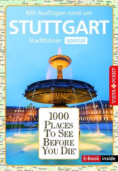 Reiseführer Stuttgart. Stadtführer inklusive Ebook. Ausflugsziele, Sehenswürdigkeiten, Restaurant & Hotels uvm.