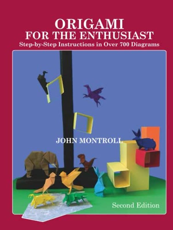 Origami for the Enthusiast: Step-by-Step Instructions in Over 700 Diagrams (Animal Origami Series)