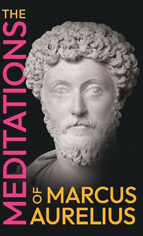 The Meditations of Marcus Aurelius