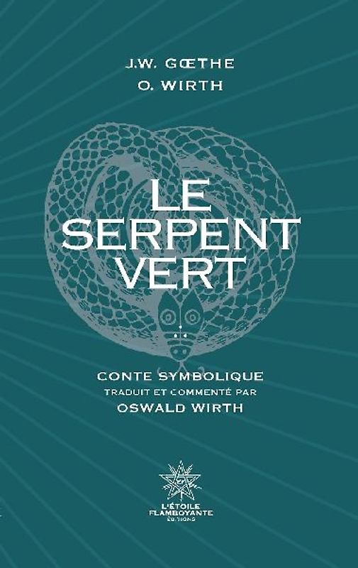 Le Serpent Vert - traduit et commenté par Oswald Wirth