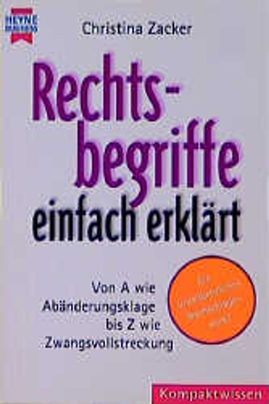 Rechtsbegriffe einfach erklärt. Von A wie Abänderungsklage bis Z wie Zwangsvollstreckung