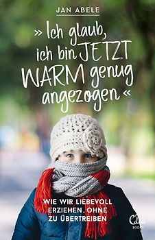 »Ich glaub, ich bin jetzt warm genug angezogen«