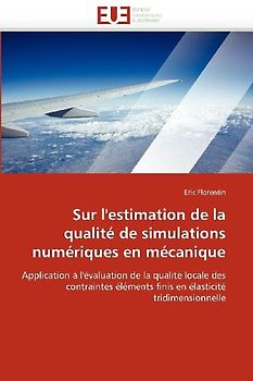Sur l''estimation de la qualité de simulations numériques en mécanique