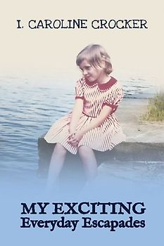 My Exciting Everyday Escapades