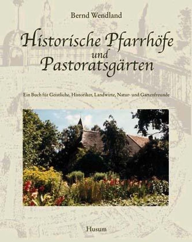 Historische Pfarrhöfe und Pastoratsgärten
