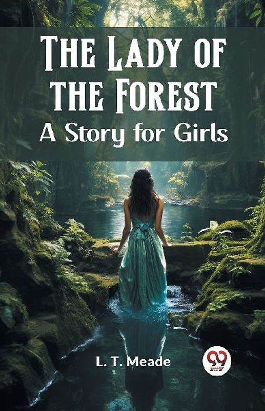 The Lady of the Forest A Story for Girls