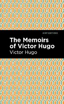 The Memoirs of Victor Hugo
