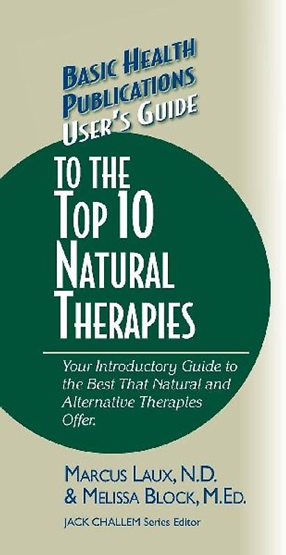 User's Guide to the Top 10 Natural Therapies