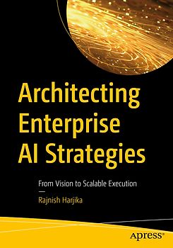 Architecting Enterprise AI Strategies