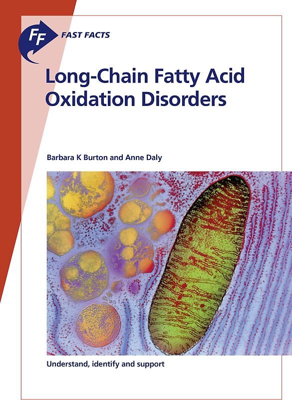 Fast Facts: Long-Chain Fatty Acid Oxidation Disorders
