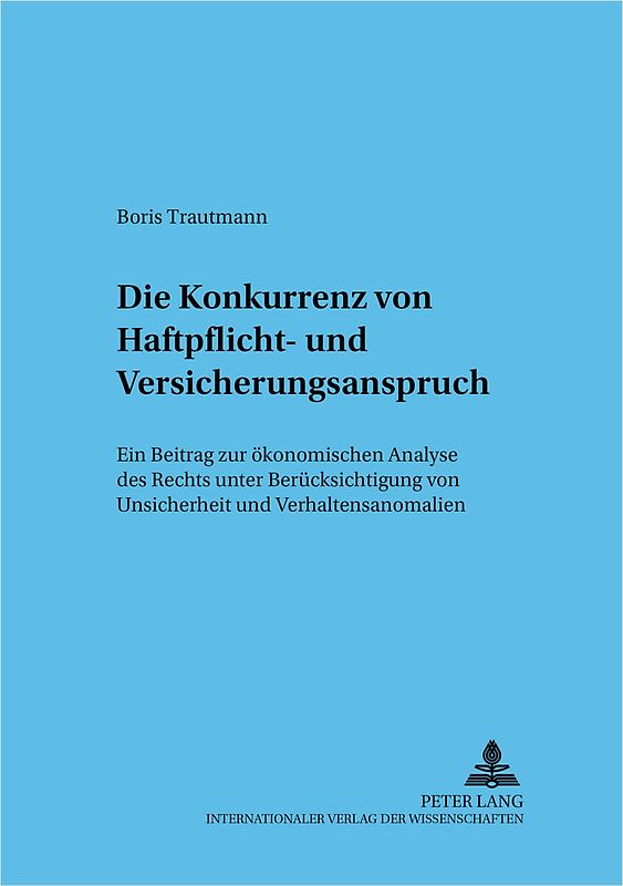 Die Konkurrenz von Haftpflicht- und Versicherungsanspruch