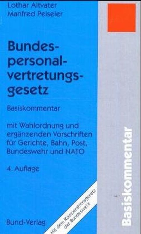 Bundespersonalvertretungsgesetz. Basiskommentar mit Erläuterungen des PersVG-DDR, des Soldatenbeteiligungsgesetzes und weiterer Vorschriften