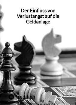 Der Einfluss von Verlustangst auf die Geldanlage