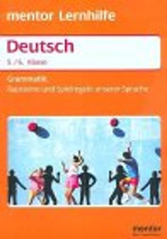 Bausteine und Spielregeln unserer Sprache. Grammatik für die 5./6. Klasse