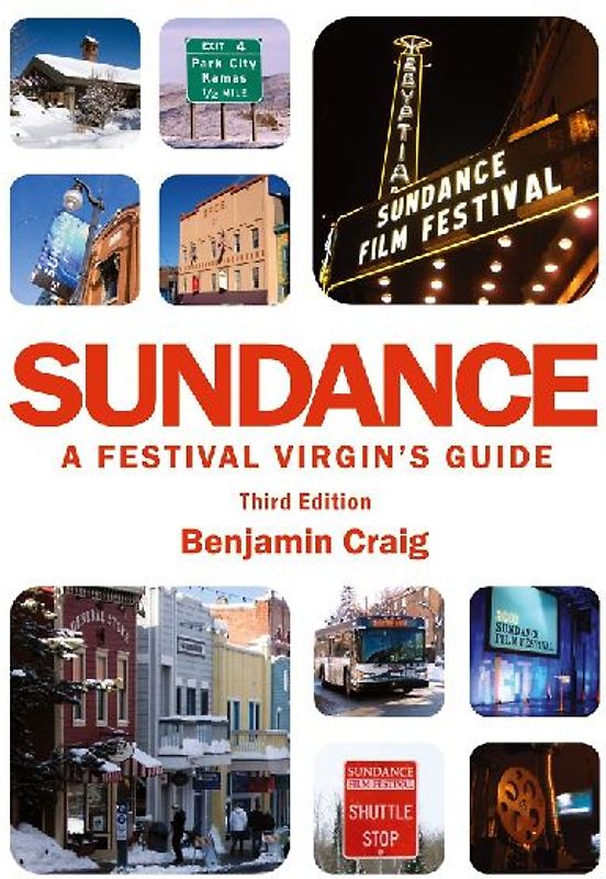 Sundance - A Festival Virgin's Guide (3rd Edition)