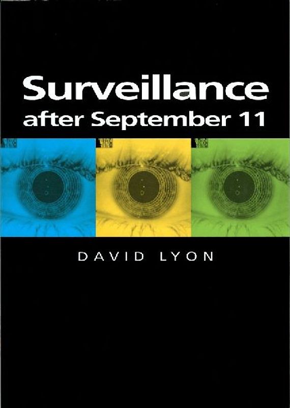 Surveillance After September 11 (Themes for the 21st Century)