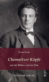 Chemnitzer Köpfe auf der Bühne und im Film