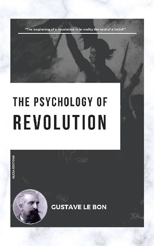 The Psychology of Revolution