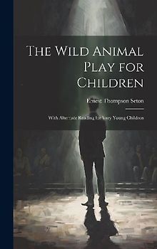 The Wild Animal Play for Children: With Alternate Reading for Very Young Children