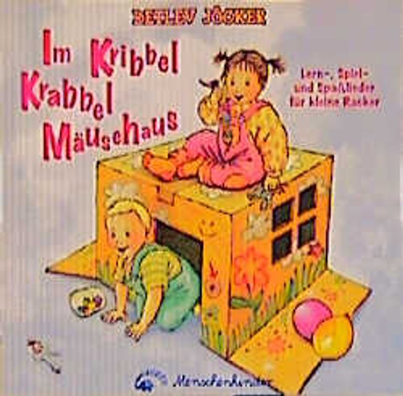 Im Kribbel Krabbel Mäusehaus. Neue Lieder für kleine Racker