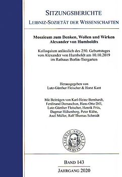 Mosaicum zum Denken, Wollen und Wirken Alexander von Humboldts. Kolloquium anläßlich des 250. Geburtstages von Alexander von Humboldt am 10.10.2019 im Rathaus Berlin-Tiergarten