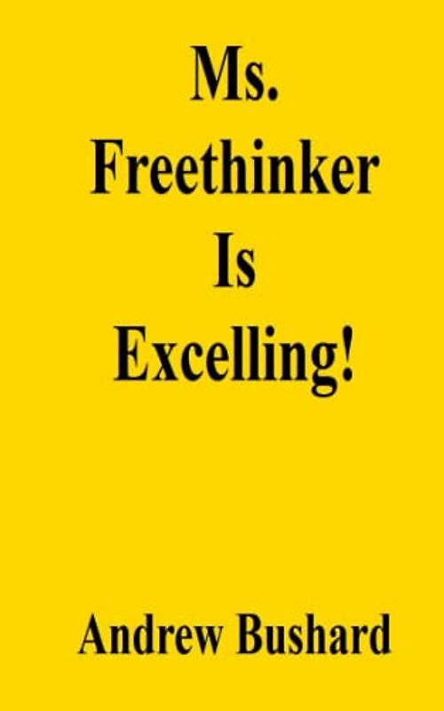 Ms. Freethinker Is Excelling!