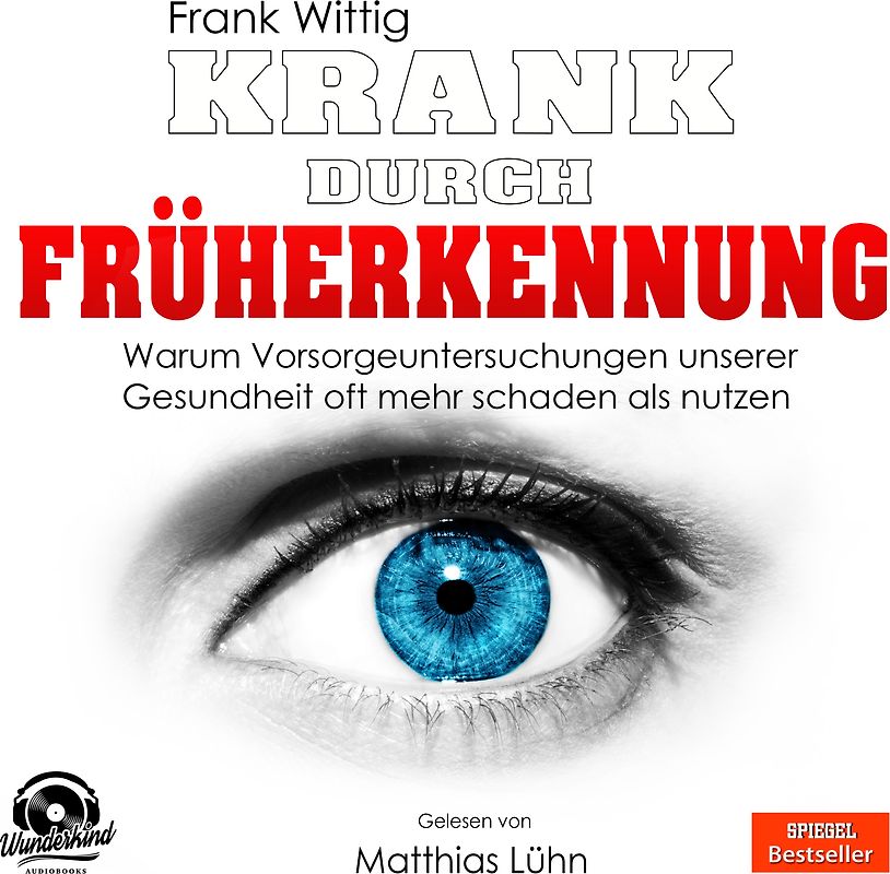 Krank durch Früherkennung