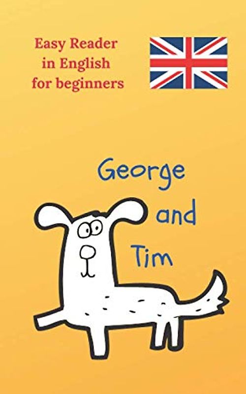 Easy Reader in English for beginners: George and Tim