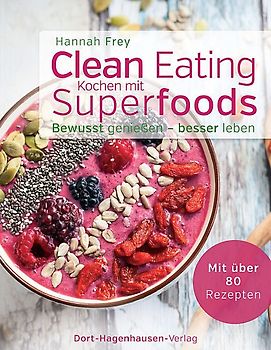 Clean Eating - Kochen mit Superfoods