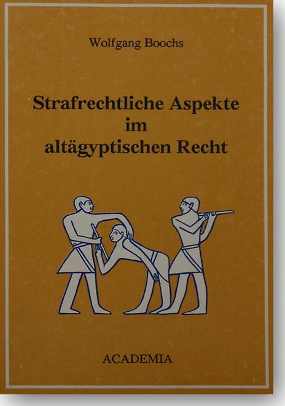 Strafrechtliche Aspekte im altägyptischen Recht