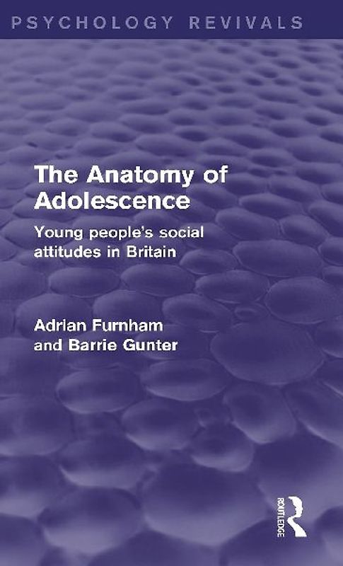 The Anatomy of Adolescence (Psychology Revivals)
