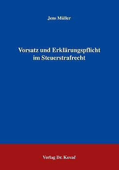 Vorsatz und Erklärungspflicht im Steuerstrafrecht