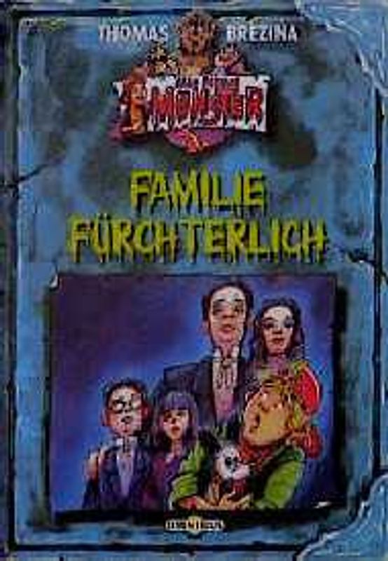Alle meine Monster / Familie Fürchterlich. Ab 8 Jahren