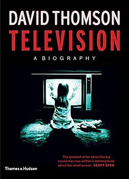 Television: A Biography
