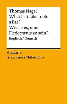 What Is It Like to Be a Bat? / Wie ist es, eine Fledermaus zu sein? Englisch/Deutsch