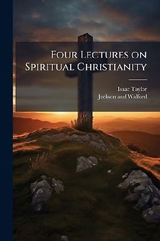 Four Lectures on Spiritual Christianity
