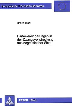 Parteivereinbarungen in der Zwangsvollstreckung aus dogmatischer Sicht