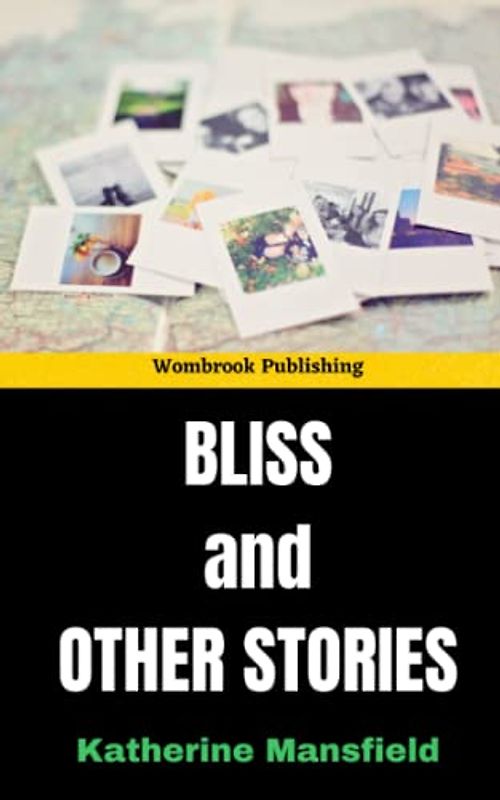 Bliss and Other Stories: Discovering the human condition through observations of modern life (Annotated)