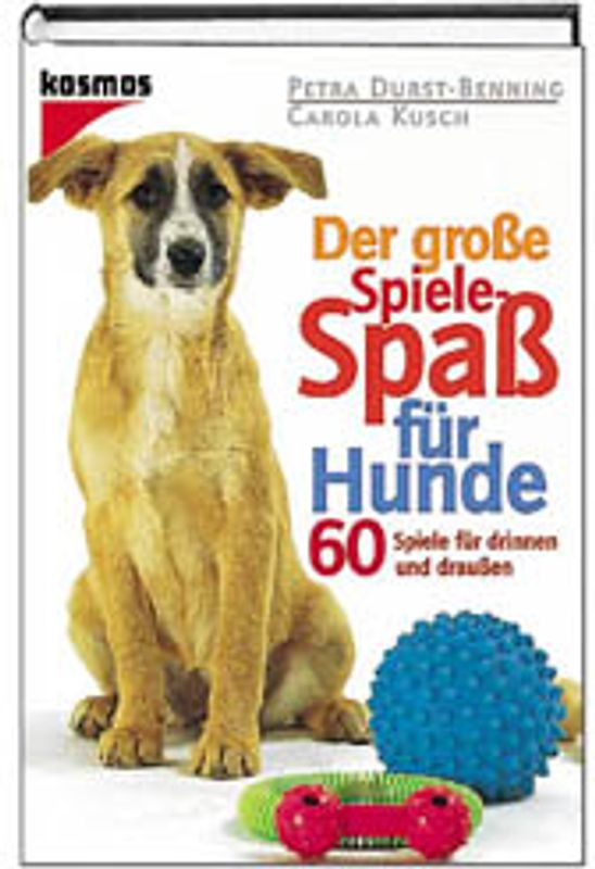 Der grosse Spiele-Spass für Hunde