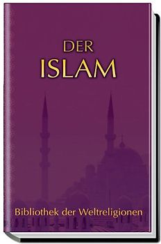 Der Islam: Bibliothek der Weltreligionen - Joseph von Hammer-Purgstall