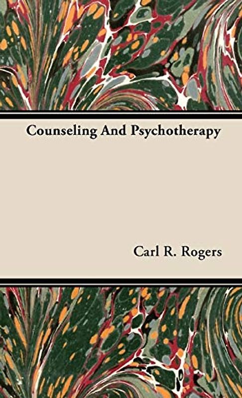 Counseling And Psychotherapy - Rogers, Carl R.