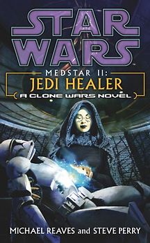 Star Wars: Medstar II - Jedi Healer - Reaves, Michael