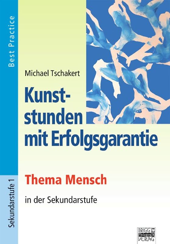 Kunststunden mit Erfolgsgarantie / Thema Mensch