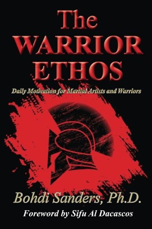 The Warrior Ethos: Daily Motivation for Martial Artists and Warriors