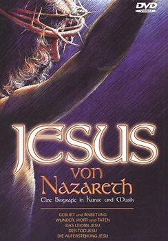 Jesus von Nazareth - Eine Biographie in Kunst und Musik DVD