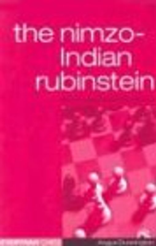 The Nimzo-Indian Rubenstein: The Ever Popular Main Lines with 4 E3: Complex Lines with 4e3 - Dunnington, Angus