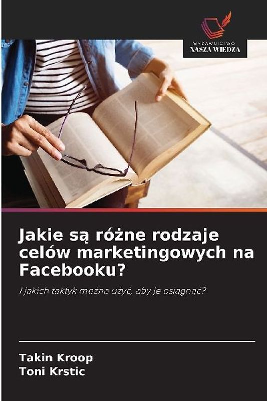 Jakie s¿ ró¿ne rodzaje celów marketingowych na Facebooku?