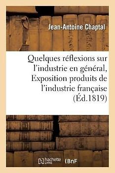 Quelques Réflexions Sur l'Industrie En Général